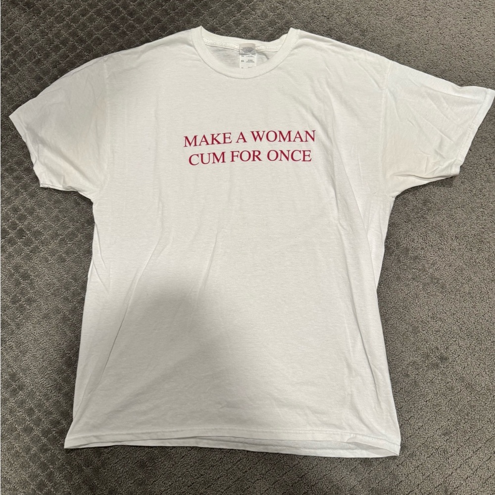 Vintage “Make A Woman C*m for Once” Tee